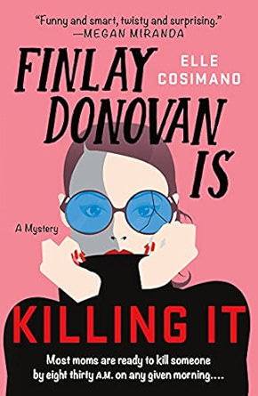 Finlay Donovan is Killing It Book Review: Finlay Donovan Is Killing It by Elle Cosimano – Funny, Fast-Paced, and Full of Chaos